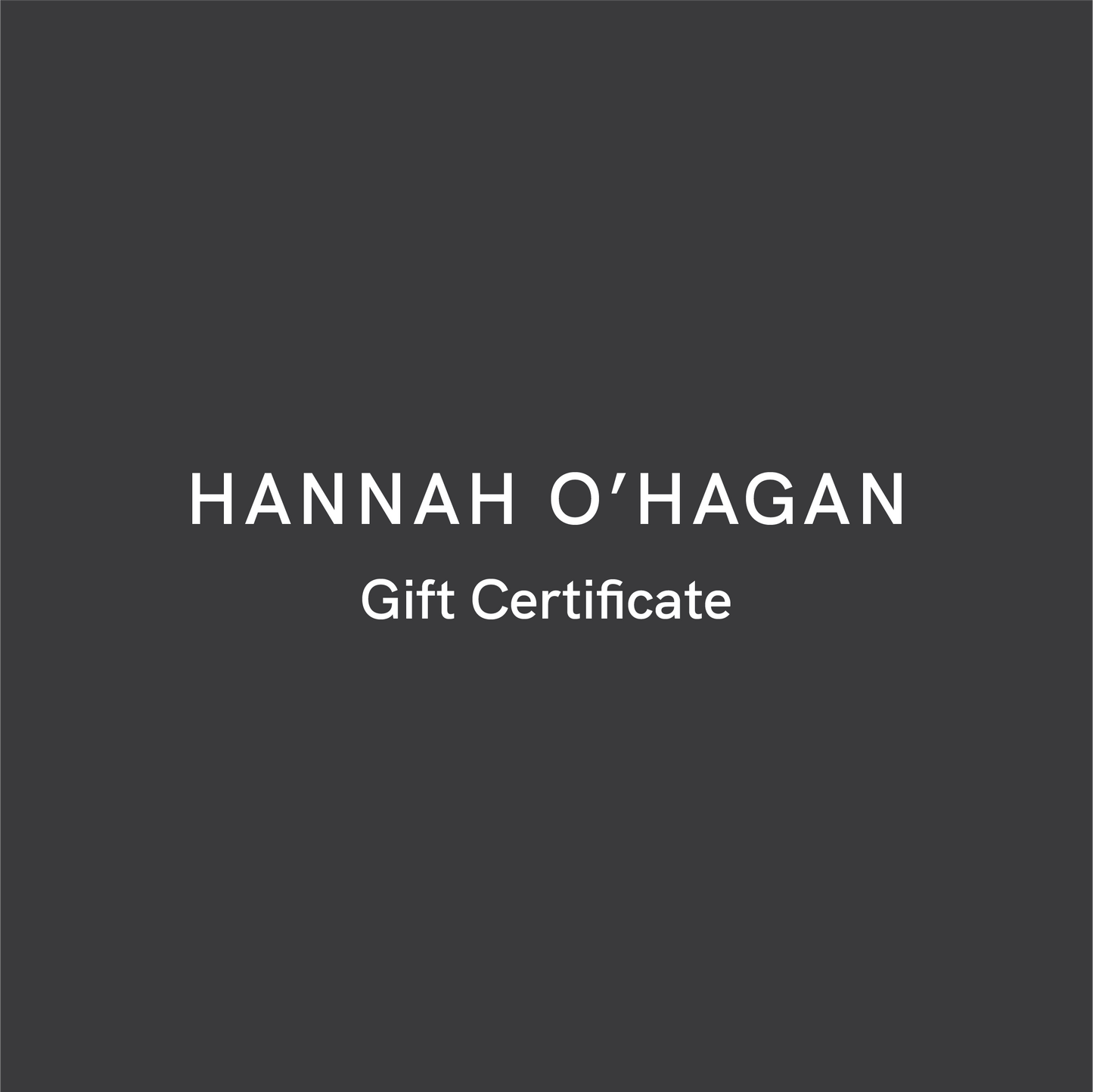 Hannah O'Hagan Gift Certificate